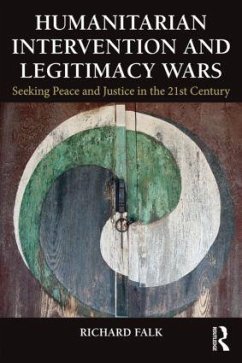 Humanitarian Intervention and Legitimacy Wars - Falk, Richard