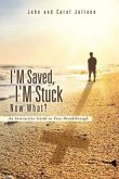 I'm Saved, I'm Stuck Now What?