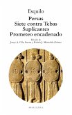 Persas ; Siete contra Tebas ; Suplicantes ; Prometeo encadenado