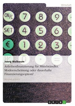 Anleihenfinanzierung für Mittelständler. Modeerscheinung oder dauerhafte Finanzierungsoption? - Walbaum, Joerg