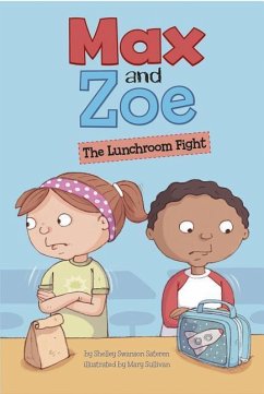 Max and Zoe: The Lunchroom Fight - Swanson Sateren, Shelley