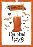 Haunted Love (Claudia and Monica: Freshman Girls)