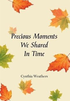 Precious Moments We Shared in Time - Weathers, Cynthia
