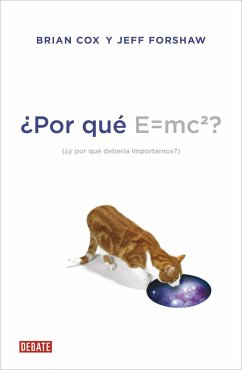 ¿Por qué E=MC2? : ¿y por qué debería importarnos? - Cox, Brian; Forshaw, Jeff