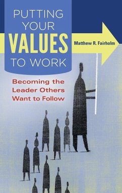Putting Your Values to Work - Fairholm, Matthew