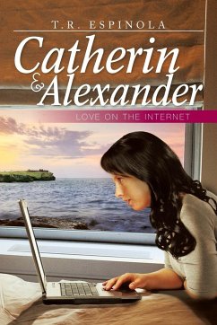 Catherin & Alexander Love on the Internet - Espinola, T. R.