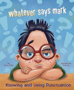 Whatever Says Mark: Knowing and Using Punctuation - Collins, Terry