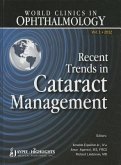 World Clinics in Ophthalmology Recent Trends in Cataract Management World Clinics in Ophthalmology Recent Trends in Cataract Management