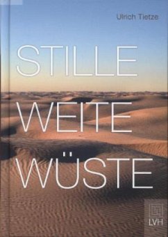 Stille Weite Wüste - Tietze, Ulrich