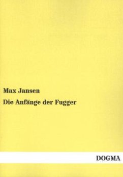 Die Anfänge der Fugger - Jansen, Max