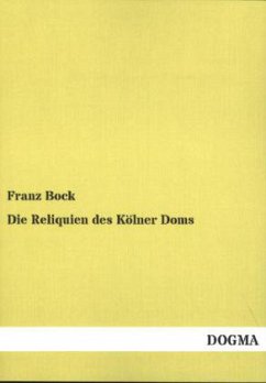 Die Reliquien des Kölner Doms