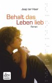 Behalt das Leben lieb (eBook, ePUB)