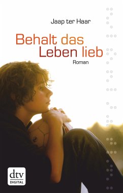 Behalt das Leben lieb (eBook, ePUB) - Haar, Jaap Ter