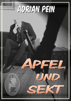Apfel und Sekt (eBook, ePUB) - Pein, Adrian
