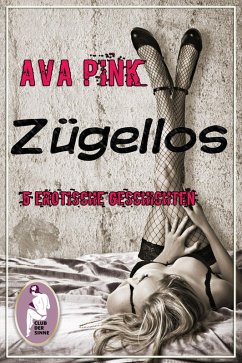 Zügellos (eBook, ePUB) - Pink, Ava