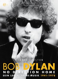 Bob Dylan - No Direction Home (eBook, ePUB) - Shelton, Robert
