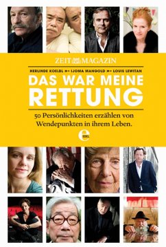 ZEITmagazin - Das war meine Rettung (eBook, ePUB) - Koelbl, Herlinde; Mangold, Ijoma; Lewitan, Louis; Magazin, Zeit