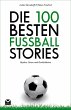 Die 100 besten Fußball-Stories (eBook,... - Bild 1