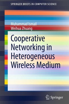 Cooperative Networking in a Heterogeneous Wireless Medium - Ismail, Muhammad;Zhuang, Weihua