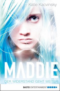 Der Widerstand geht weiter / Maddie Bd.2 (eBook, ePUB) - Kacvinsky, Katie