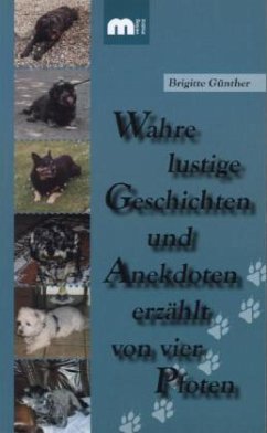 Wahre lustige Geschichten und Anekdoten erzählt von vier Pfoten - Günther, Brigitte