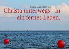 Christa unterwegs - in ein fernes Leben. Christa unterwegs - in ein fernes Leben.