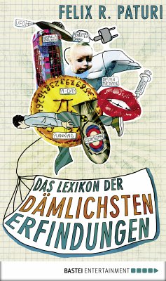 Das Lexikon der dämlichsten Erfindungen (eBook, ePUB) - Paturi, Felix R.