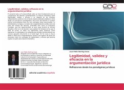 Legitimidad, validez y eficacia en la argumentación jurídica - Sterling Casas, Juan Pablo