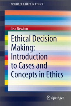 Ethical Decision Making: Introduction to Cases and Concepts in Ethics - Newton, Lisa