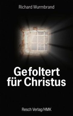 Gefoltert für Christus - Wurmbrand, Richard