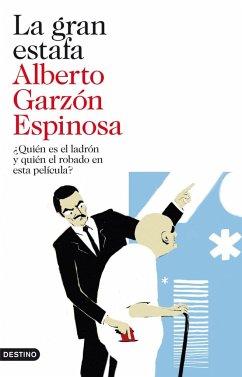 La gran estafa : ¿quién es el ladrón y quién el robado en esta película? - Garzón Espinosa, Alberto