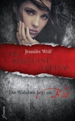 In Sanguine Veritas - Die Wahrheit liegt im Blut - Wolf, Jennifer