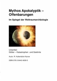 Mythos Apokalyptik - Offenbarung Im Spiegel der Weltraumarachäollogie - Kaltenböck-Karow, Rainer