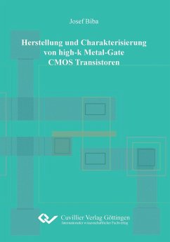 Herstellung und Charakterisierung von high-k Metal-Gate CMOS Transistoren - Biba, Josef