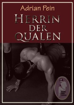 Herrin der Qualen (eBook, PDF) - Pein, Adrian