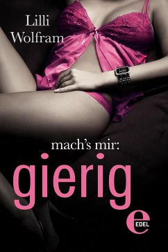 mach's mir: gierig (eBook, ePUB) - Wolfram, Lilli