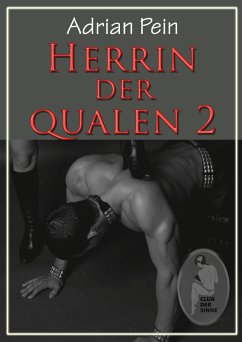 Herrin der Qualen - Teil 2 (eBook, PDF) - Pein, Adrian