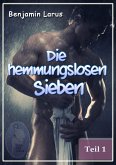 Die hemmungslosen Sieben (Teil 1) (eBook, PDF)