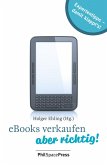 eBooks verkaufen - aber richtig! (eBook, ePUB) eBooks verkaufen - aber richtig! (eBook, ePUB)