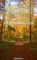 Auf der Suche ... in Grenzbereichen (eBook, ePUB) - Mer, Jil