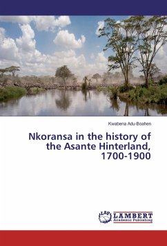 Nkoransa in the history of the Asante Hinterland, 1700-1900 - Adu-Boahen, Kwabena