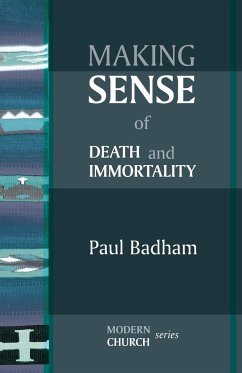Making Sense of Death and Immortality - Badham, Paul
