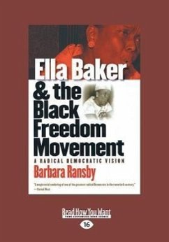 Ella Baker and the Black Freedom Movement - Ransby, Barbara