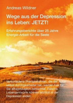 Cover Wege aus der Depression ins Leben: JETZT !