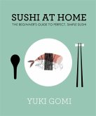 Sushi at Home: The Beginner's Guide to Perfect, Simple Sushi