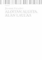 Aloitan alusta. Alan laulaa