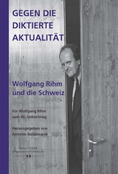 Gegen die diktierte Aktualität. Wolfgang Rihm und die Schweiz (eBook, PDF)