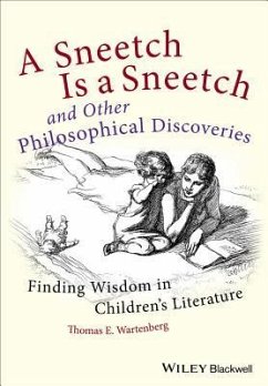A Sneetch Is a Sneetch and Other Philosophical Discoveries - Wartenberg, Thomas E