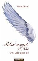 Schutzengel in Not (eBook, ePUB) - Roos, Tamara