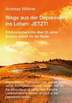 Cover Wege aus der Depression ins Leben: JETZT !